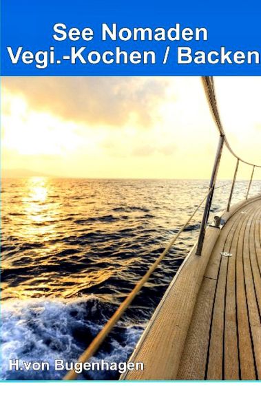 See Nomaden Koch und Back-Buch, Taschenbuch von Herbert Bugenhagen, BoD - Books on Demand, 9783837067446