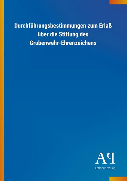 Produktbild: Durchf&uuml;hrungsbestimmungen zum Erla&szlig; &uuml;ber die Stiftung des Gr