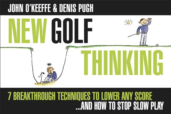 Produktbild: New Golf Thinking: 7 Breakthrough Techniques to Lower Any Score...and How to Stop Slow Play