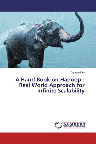 Produktbild: A Hand Book on Hadoop : Real World Approach for Infinite Scalability