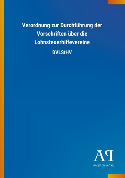 Produktbild: Verordnung zur Durchf&uuml;hrung der Vorschriften &uuml;ber die Lohnsteuerhilfevereine