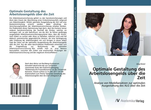 Optimale Gestaltung des Arbeitslosengelds über die Zeit, Taschenbuch von Jörg Distel, AV Akademikerverlag, 9783639386462