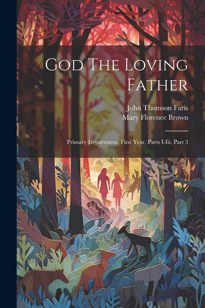Produktbild: God The Loving Father: Primary Department, First Year, Parts I-iii, Part 3