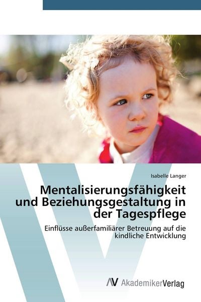 Produktbild: Mentalisierungsf&auml;higkeit und Beziehungsgestaltung in der Tagespflege