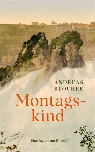 Montagskind, Paperback von Andreas Blocher, Atlantis Literatur, 978-3-7152-5066-3