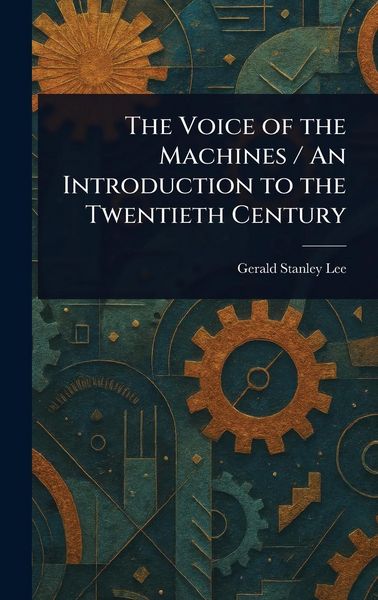 Produktbild: The Voice of the Machines / An Introduction to the Twentieth Century