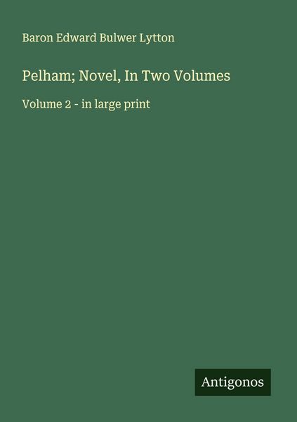 Produktbild: Pelham; Novel, In Two Volumes