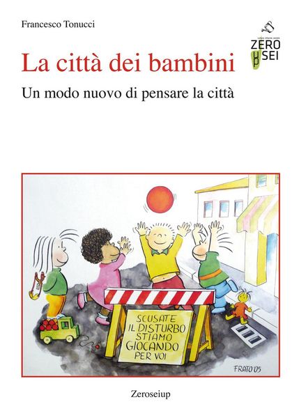 Produktbild: La citt&agrave; dei bambini. Un modo nuovo di pensare la citt&agrave;