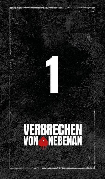 Produktbild: Verbrechen von nebenan: Das Krimispiel zum Nr. 1-Podcast