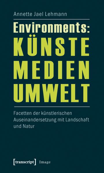 Produktbild: Environments: Künste – Medien – Umwelt