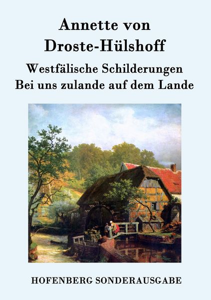 Westfälische Schilderungen / Bei uns zulande auf dem Lande, Taschenbuch von Annette von Droste-Hülshoff, Hofenberg, 9783843094030