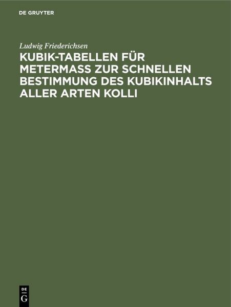 Produktbild: Kubik-Tabellen f&uuml;r Meterma&szlig; zur schnellen Bestimmung des Kubikinhalts aller Arten Kolli