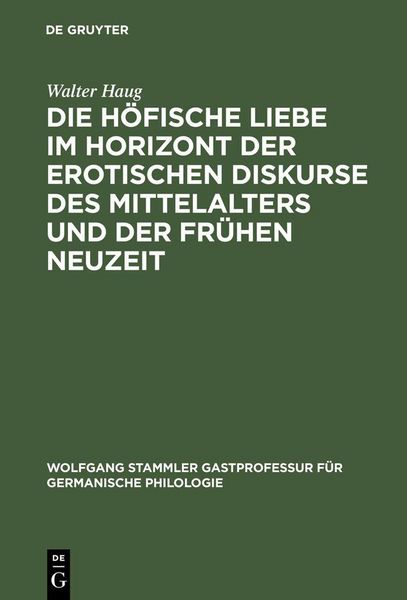 Produktbild: Die h&ouml;fische Liebe im Horizont der erotischen Diskurse des Mittelalters und der Fr&uuml;hen Neuzeit