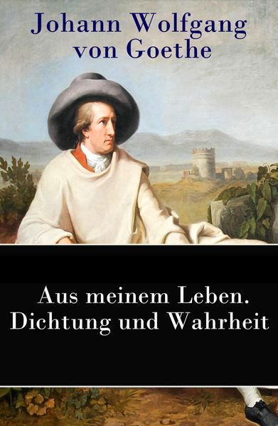 Produktbild: Aus meinem Leben. Dichtung und Wahrheit (Kommentiert)