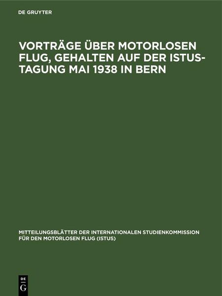 Produktbild: Vortr&auml;ge &uuml;ber motorlosen Flug, gehalten auf der Istus-Tagung Mai 1938 in Bern