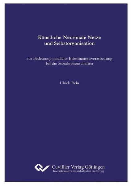 Produktbild: K&uuml;nstliche Neuronale Netze und Selbstorganisation. zur Bedeutung paralleler Informationsverarbeitung f&uuml;r die Sozialwissenschaften
