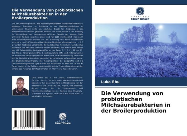 Die Verwendung von probiotischen Milchsäurebakterien in der Broilerproduktion, Taschenbuch von Luka Ebu , Abimbola Orukotan , Joseph Wartu, Verlag
