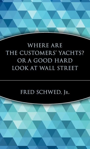 Produktbild: Where Are the Customers' Yachts? or a Good Hard Look at Wall Street