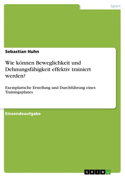 Produktbild: Wie k&ouml;nnen Beweglichkeit und Dehnungsf&auml;higkeit effektiv trainiert werden?