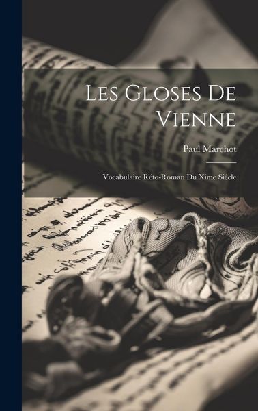 Produktbild: Les Gloses De Vienne: Vocabulaire R&eacute;to-Roman Du Xime Si&eacute;cle