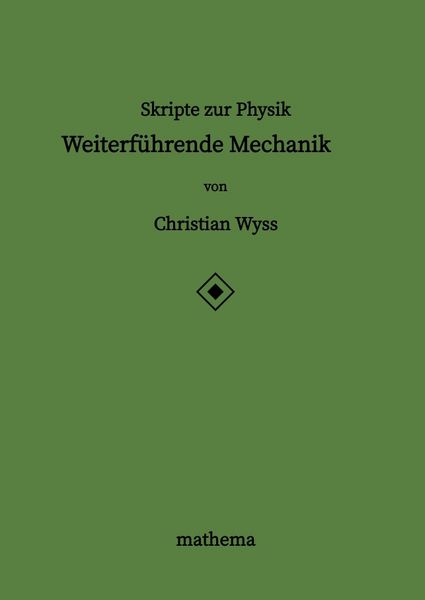 Produktbild: Skripte zur Physik - Weiterf&uuml;hrende Mechanik