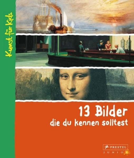 13 Bilder, die du kennen solltest, Gebundene Ausgabe von Angela Wenzel, Prestel, 978-3-7913-4172-9