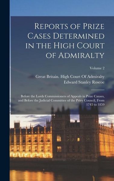 Produktbild: Reports of Prize Cases Determined in the High Court of Admiralty