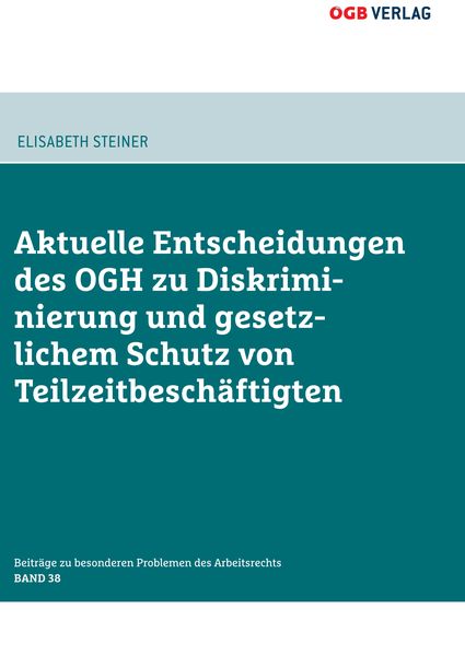 Produktbild: Aktuelle Entscheidungen des OGH zu Diskriminierung und gesetzlichem Schutz von Teilzeitbesch&auml;ftigten
