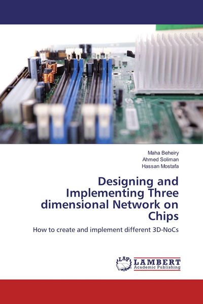 Produktbild: Designing and Implementing Three dimensional Network on Chips