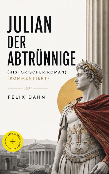 Produktbild: Julian der Abtr&uuml;nnige (Historischer Roman) (Kommentiert)
