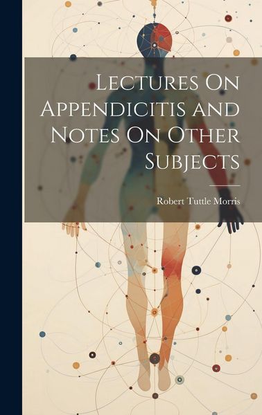 Produktbild: Lectures On Appendicitis and Notes On Other Subjects
