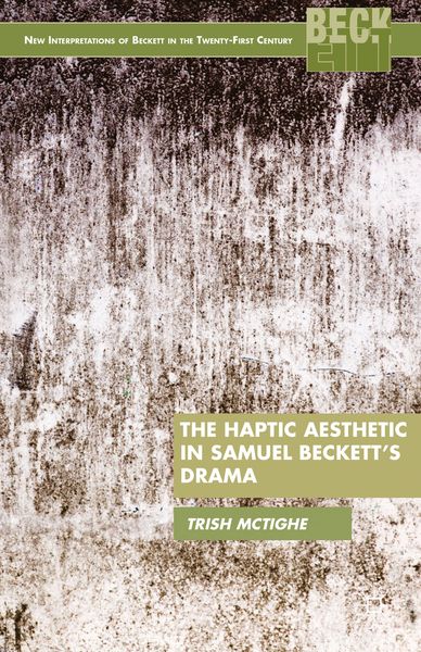 Produktbild: The Haptic Aesthetic in Samuel Beckett&rsquo;s Drama