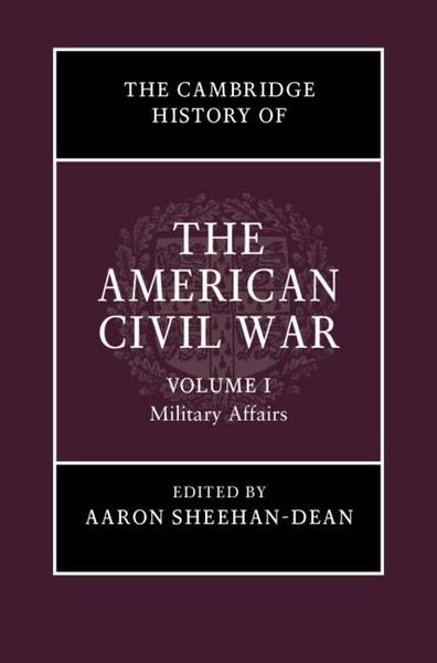 Produktbild: Cambridge History of the American Civil War: Volume 1, Military Affairs