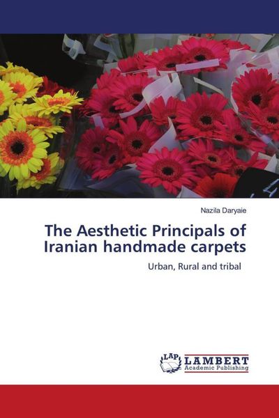 Produktbild: The Aesthetic Principals of Iranian handmade carpets