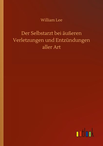 Produktbild: Der Selbstarzt bei &auml;u&szlig;eren Verletzungen und Entz&uuml;ndungen aller Art
