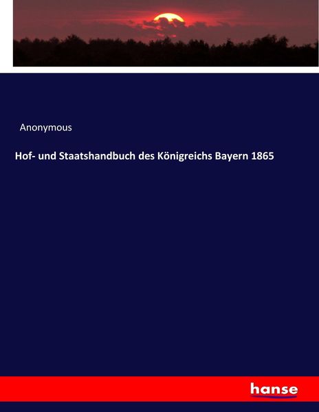 Hof- und Staatshandbuch des Königreichs Bayern 1865, Taschenbuch von , Hansebooks, 9783743635104