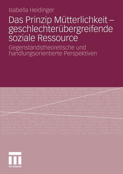 Produktbild: Das Prinzip M&uuml;tterlichkeit - geschlechter&uuml;bergreifende soziale Ressource