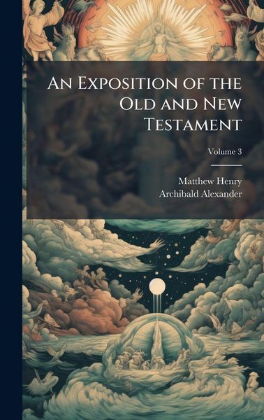 Produktbild: An Exposition of the Old and New Testament