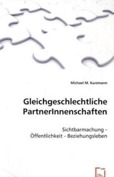 Kurzmann, M: Gleichgeschlechtliche PartnerInnenschaften, Taschenbuch von Michael M. Kurzmann, VDM, 9783836481540