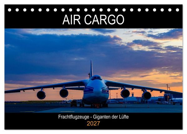Produktbild: Air Cargo - Frachtflugzeuge, Giganten der L&uuml;fte (Tischkalender 2027 DIN A5 quer), CALVENDO Monatskalender