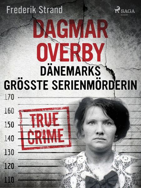 Produktbild: Dagmar Overby: D&auml;nemarks gr&ouml;&szlig;te Serienm&ouml;rderin