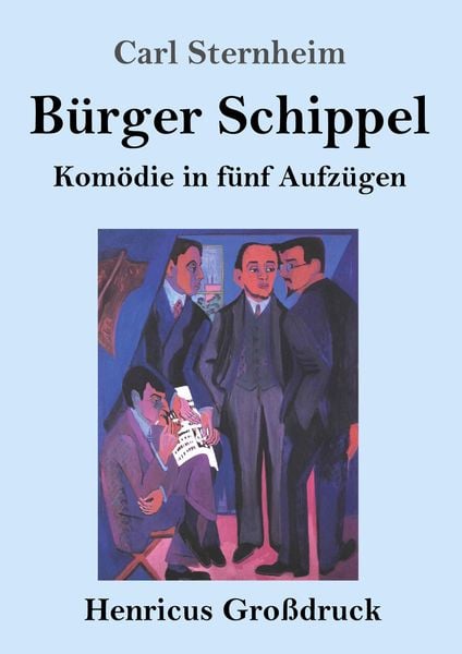 Bürger Schippel (Großdruck), Taschenbuch von Carl Sternheim, BoD - Books on Demand, 9783847839156