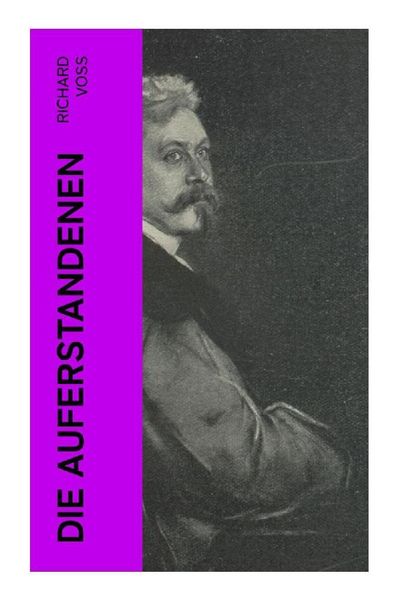 Die Auferstandenen, Taschenbuch von Richard Voss, E-artnow, 9788027357628