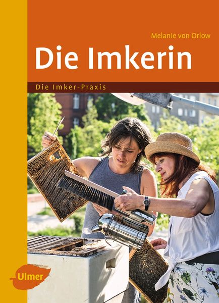 Die Imkerin, Taschenbuch von Melanie Orlow, Verlag Eugen Ulmer, 9783800108756