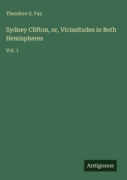 Produktbild: Sydney Clifton, or, Vicissitudes in Both Hemispheres