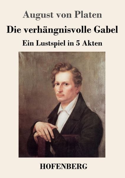 Die verhängnisvolle Gabel, Taschenbuch von August Platen, Henricus - Edition Deutsche Klassik, 9783743749085