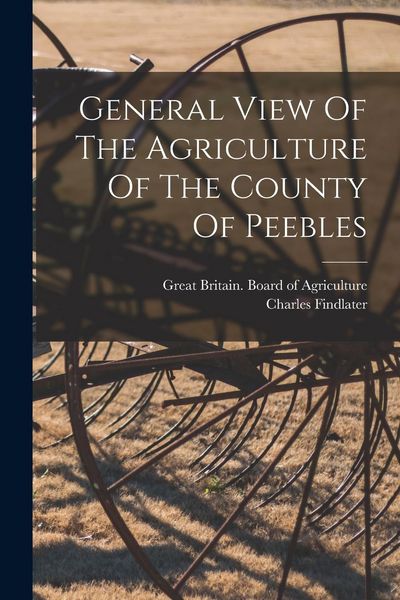 Produktbild: General View Of The Agriculture Of The County Of Peebles