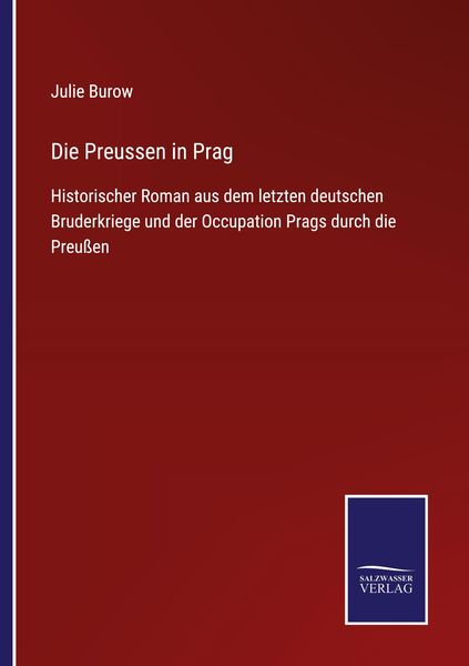 Die Preussen in Prag, Taschenbuch von Julie Burow, BoD - Books on Demand, 9783752541748