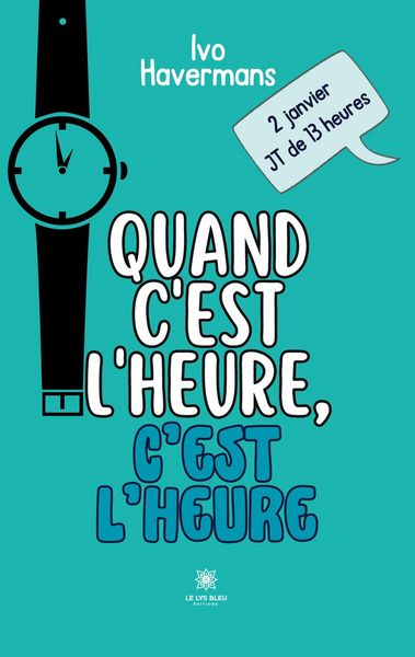 Produktbild: Ivo Havermans: Quand c'est l'heure, c'est l'heure