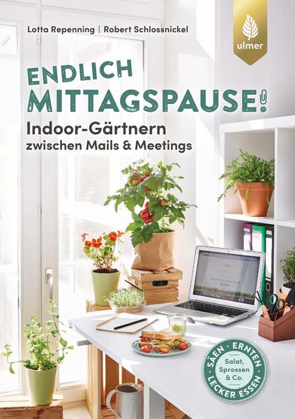 Produktbild: Endlich Mittagspause Indoor-G&auml;rtnern zwischen Mails und Meetings mit Pfl&uuml;cksalat, Sprossen & Co.